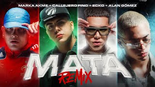 Mata Remix  Marka Akme Callejero Fino Ecko amp Alan Gomez [upl. by Trueblood]