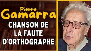 Pierre Gamarra  Chanson de la faute dorthographe [upl. by Eerual]