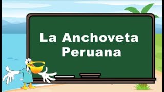 LA ANCHOVETA PERUANA [upl. by Etiam]