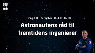 Astronautens råd til fremtidens ingeniører [upl. by Learsiy]