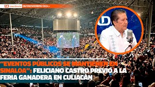 “Eventos públicos se mantienen en Sinaloa” Feliciano Castro previo a la Feria Ganadera en Culiacán [upl. by Chud688]