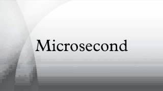 Microsecond [upl. by Blasius]