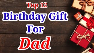 Top 12 Birthday Gifts For DAD 2024  Best Gifts For Dad  Gift Ideas For Dad Dads Birthday Gifts [upl. by Ballou319]