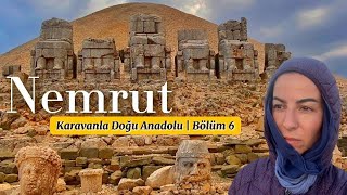 Karavanla Doğu Anadolu Turu  Bölüm 6  Nemrut Dağı [upl. by Ramma239]