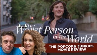 THE WORST PERSON IN THE WORLD  The Popcorn Junkies Movie Review [upl. by Naujet]