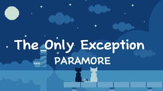 PARAMORE  The Only Exception Lyrics [upl. by Nylekoorb225]