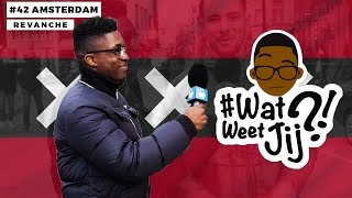 WATWEETJIJ  42 AMSTERDAM REVANCHE [upl. by Andros]