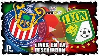 CHIVAS VS LEÓN  5 DE NOVIEMBRE 2016  LIGA MX EN VIVO ONLINE FIFA 17 PS4 [upl. by Evilo]