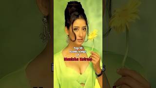 Top 10 songs of Manisha Koirala [upl. by Ahsille794]