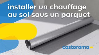 Comment installer un chauffage au sol sous un parquet  Castorama [upl. by Wendt]