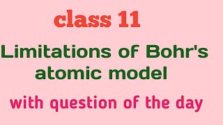 Limitations of bohrs atomic model II bohrs atomic model limitation  class 11 chemistry [upl. by Stephan]