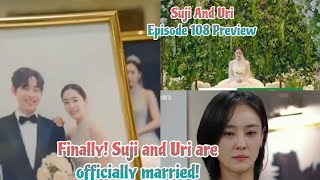 Finally Suji and Uri are officially married  Episode 108 Preview  SuJi And Uri 수지맞은 우리 [upl. by Jermain898]