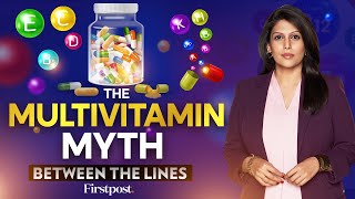 Do Multivitamins Work The Truth Behind the Supplement Industry Between the Lines with Palki Sharma [upl. by Ambert]