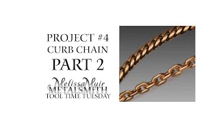 Project 4 Pt 2  Curb amp Cable Chain  Revere Professional Jewelry Making Series Tool Time Tuesday [upl. by Anerres131]