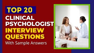 Clinical Psychologist Interview Questions and Answers for 2024 [upl. by Tullusus]