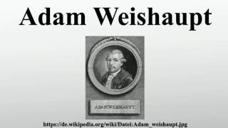 Adam Weishaupt [upl. by Ahsac476]