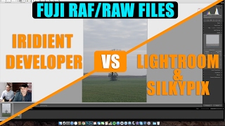 FUJI RAF RAW Files  Lightroom vs Iridient Developer vs SilkyPix [upl. by Cote]