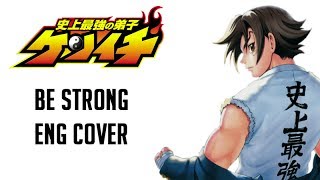 Kenichi The Mightiest Disciple OP 1 quotBe Strongquot ENGLISH COVER [upl. by Bonns]