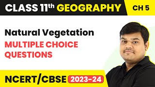 Natural Vegetation  Multiple Choice Questions  Class 11 Geography Chapter 5  202324 [upl. by Datnow262]