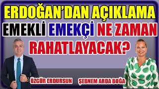 Erdoğandan Açıklama Emekli Emekçi Ne Zaman Rahatlayacak [upl. by Frasco]