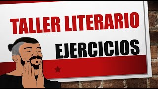 Taller Literario 22 Ejercicios de escritura [upl. by Akineg]