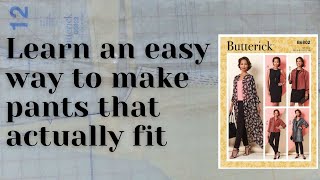 Learn an easy way to make pants that actually fit  using Butterick 6802 [upl. by Ecnarual]