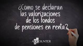 ¿Cómo se declaran las valorizaciones de los fondos de pensiones en renta [upl. by Eetsud]