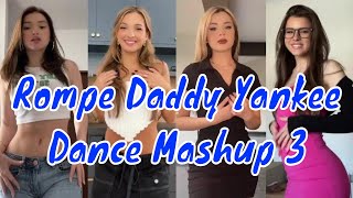 TikTok Rompe Daddy Yankee Dance Mashup 3 [upl. by Massimiliano647]