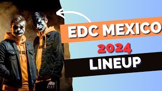 EDC México 2024 Lineup 👽💊 [upl. by Naaitsirhc148]