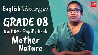 පාඩම 04  Mother Nature Pupils Book English සිංහලෙන්  Grade 08 [upl. by Jung905]