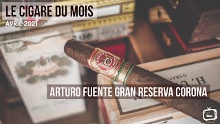 Arturo Fuente Gran Reserva Corona • Cigare du mois • Avril 2021 [upl. by Katushka]