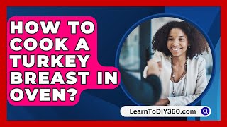 How To Cook A Turkey Breast In Oven  LearnToDIY360com [upl. by Anavlys]