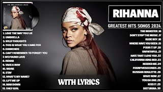 Rihanna Songs Playlist 2024 Lyrics  The Best Of Rihanna  Rihanna Greatest Hits Full Album 2024 [upl. by Noell]