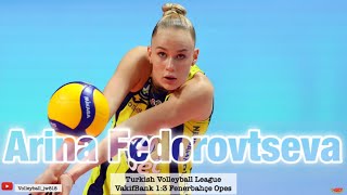 Arina Fedorovtseva │ ACE Queen │ VAKIFBANK vs FENERBAHÇE OPET │ Turkish Volleyball League 202324 [upl. by Yboj658]