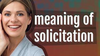 Solicitation  meaning of Solicitation [upl. by Ahsekin234]