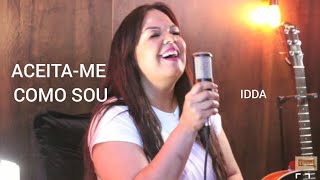 ACEITA  ME COMO SOU  IDDA LESSA  COVER [upl. by Batruk]