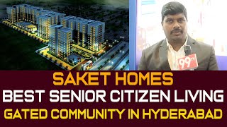 Saket Homes  Best Senior citizen Living Gated Community in Hyderabad  99TV Reality [upl. by Tolmach989]