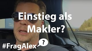 Als Makler in die Immobilienbranche einsteigen Auf was Du als Makler achten solltest  FragAlex [upl. by Leerzej]