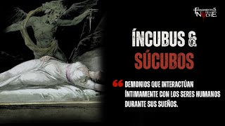 Entidades Espectrales Íncubos y súcubos  Fragmentos de la Noche [upl. by Halet]