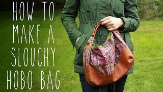 How To Make a Slouchy Hobo Bag – Sewing Tutorial with Free Pattern [upl. by Elledoj]