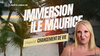 1 Immersion île Maurice  Objectif changement de vie [upl. by Ramos]