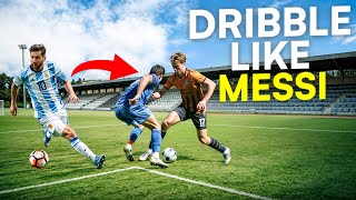 How To Dribble Like Messi No Bullsht Guide [upl. by Odie]