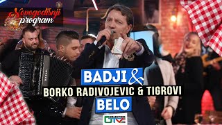 BADJI  BELO BELO  2022  UZIVO  UZ ORKBORKO RADIVOJEVIC amp TIGROVI NG OTV VALENTINO [upl. by Dulla]