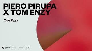 Piero Pirupa x Tom Enzy – Que Pasa Official Audio [upl. by Obelia619]