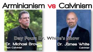 Day 4  Arminianism Dr Michael Brown vs Calvinism Dr James White [upl. by Layod]