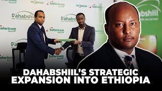 Dahabshiil Expanding its Reaches in Ethiopia and beyond [upl. by Sumner609]