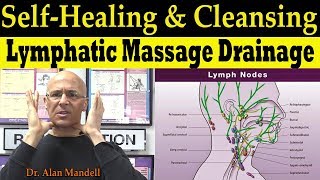 Self Healing amp Cleansing Lymphatic Massage Drainage  Dr Alan Mandell DC [upl. by Nitnilc699]