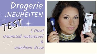 Drogerie NEUHEITEN Test  Loreal UNLIMITED Mascara waterproof I UNBELIEVA BROW I Mamacobeauty [upl. by Hathcock545]