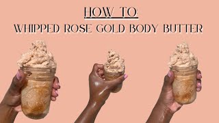 diy whipped ✨rose gold✨ body butter 😘 IG REEL destinyyemi [upl. by Ahsat314]