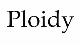 How to Pronounce Ploidy [upl. by Iadahs]